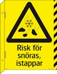 Skylt Risk för snöras dubbelsidig 370x420mm