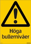 Skylt Höga bullernivåer