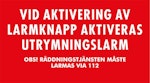 Skylt Vid aktivering av larmknapp 90x50mm 