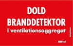 Skylt Dold branddetektor i ventilation 120x45mm