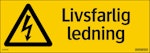 Skylt Livsfarlig Ledning 297x105mm