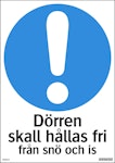 Skylt Dörren skall hållas fri från snö och is 210x297mm hård