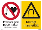Skylt Tillträde förbjudet för personer med pacemaker/Kraftig