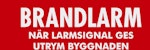 Skylt brandlarm utrym byggnaden 80x30 röd