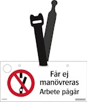 Skylt Får ej manövreras, dubbelsidig inkl. kardborreband 150