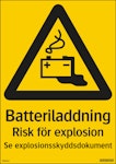 Skylt Batteriladdning Risk för explosion Se explosionsskydds