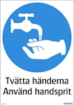 Skylt Tvätta händerna Använd handsprit 210x297mm hårdplast